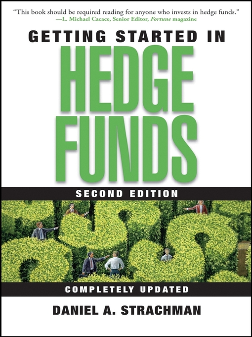 Title details for Getting Started in Hedge Funds by Daniel A. Strachman - Available